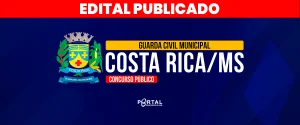 EDITAL GCM COSTA RICA/MS