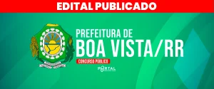 CONCURSO PREFEITURA DE BOA VISTA/RR