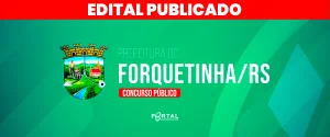 CONCURSO PREFEITURA DE FORQUETINHA/RS